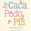 Caca, pedo, pis. Manual para ir al baño
